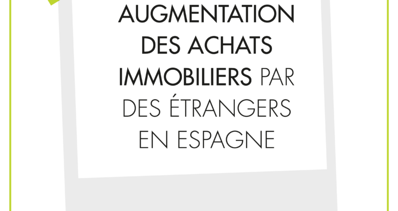 Augmentation des achats immobiliers par des étrangers en Espagne.